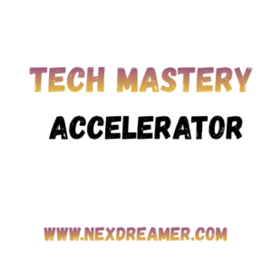 Tech Mastery Accelerator By Nexdreamer